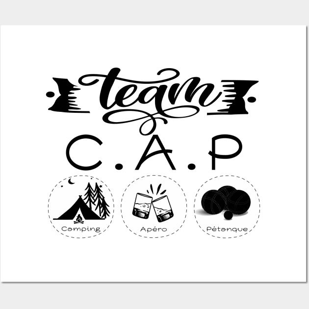 Team CAP Camping Apéro Pétanque Wall Art by ChezALi